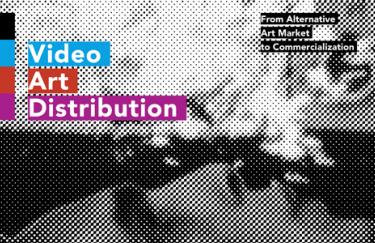 Tagung: Video Art Distribution. From Alternative Art Market to Commercialization